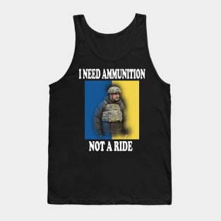 I Need Ammunition Not A Ride Tank Top